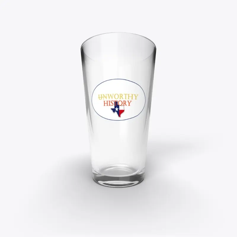 Unworthy History Pint Glass 1